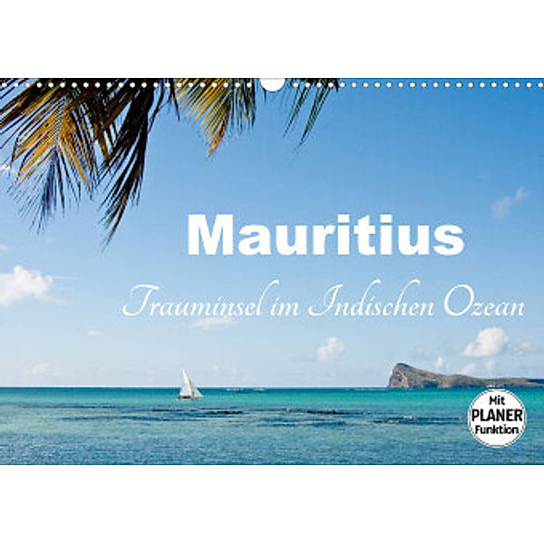 Mauritius - Trauminsel im Indischen Ozean (Wandkalender 2022 DIN A3 quer), Carina-Fotografie