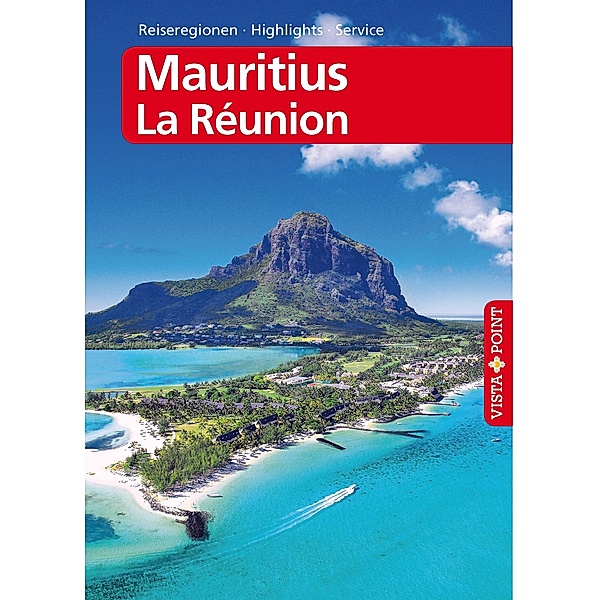 Mauritius und La Réunion - VISTA POINT Reiseführer Reisen A bis Z / Reiseführer - Reisen A bis Z, Martina Miethig