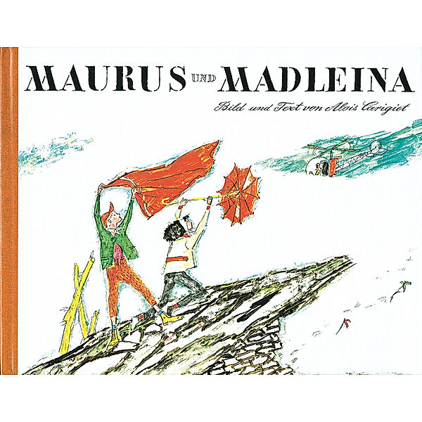 Maurus und Madleina, Alois Carigiet