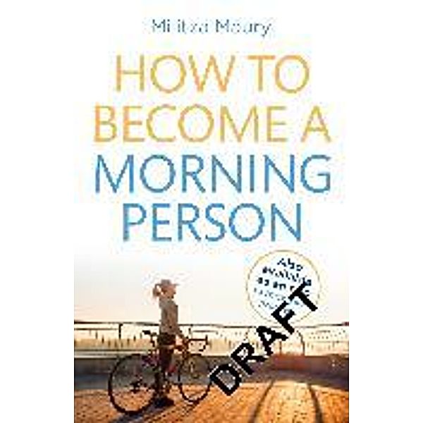 Maury, M: How to Become a Morning Person, Militza Maury