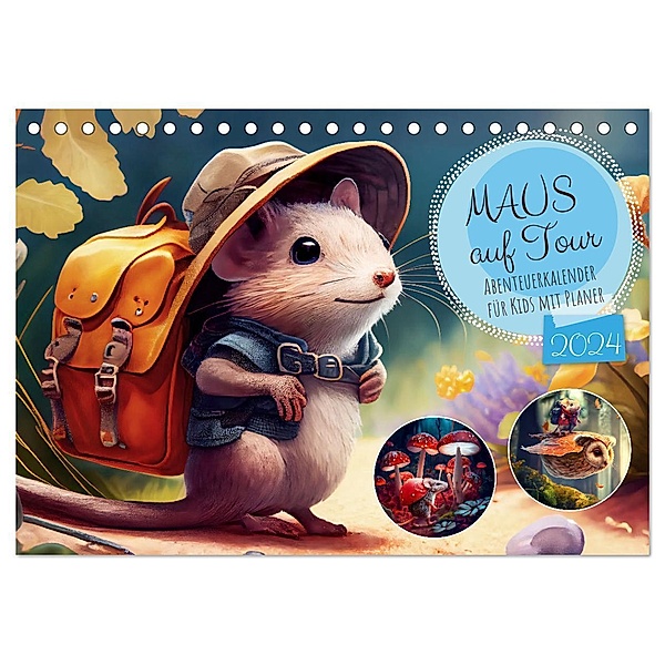 Maus auf Tour - Abenteuerkalender für Kids mit Planer (Tischkalender 2024 DIN A5 quer), CALVENDO Monatskalender, Anja Frost