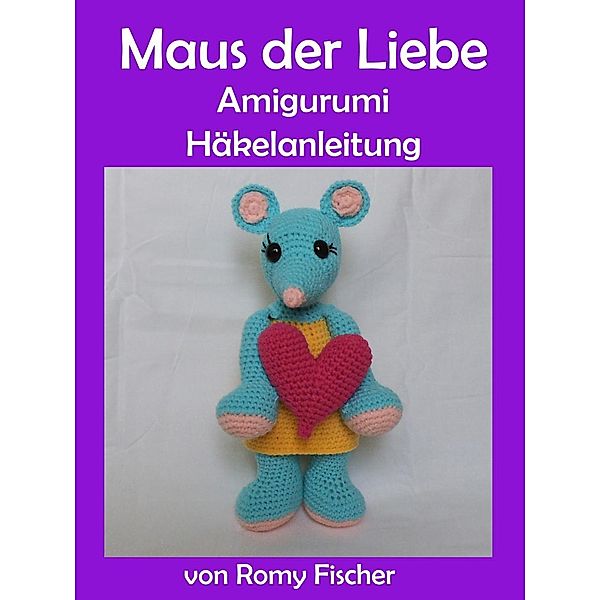 Maus der Liebe, Romy Fischer