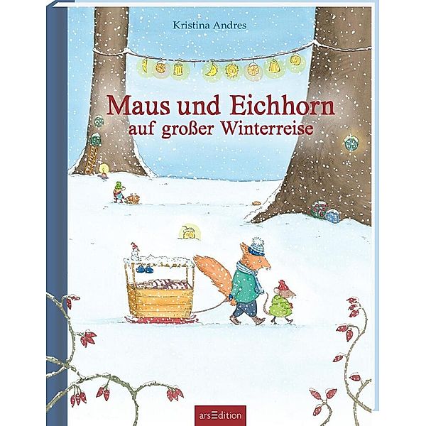 Maus und Eichhorn auf großer Winterreise, Kristina Andres