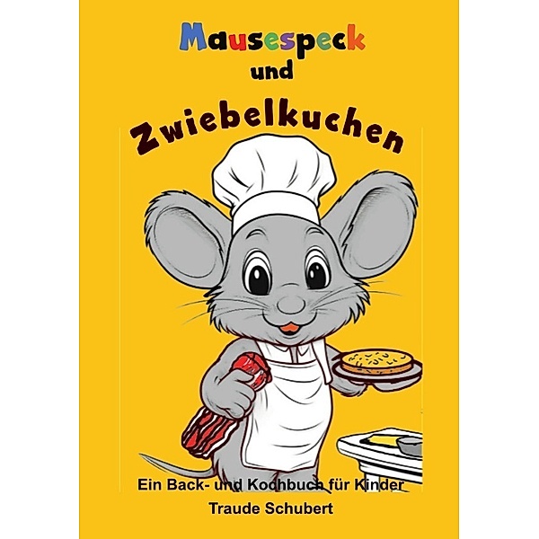 Mausespeck und Zwiebelkuchen, Traude Schubert