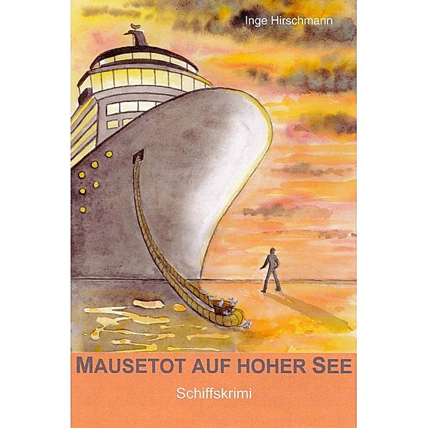 Mausetot auf hoher See, Inge Hirschmann