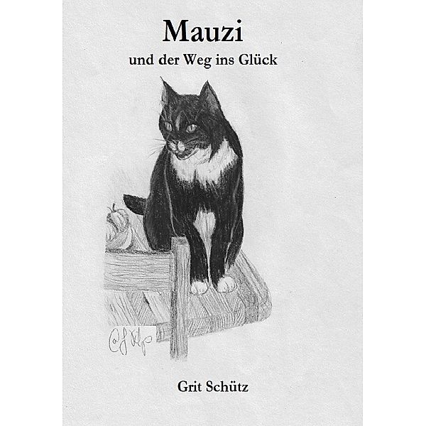 Mauzi und der Weg ins Glück, Grit Schütz