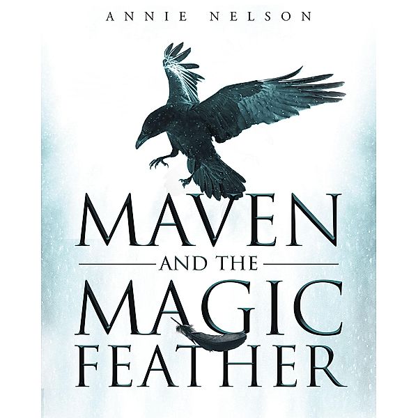 Maven and The Magic Feather, Annie Nelson