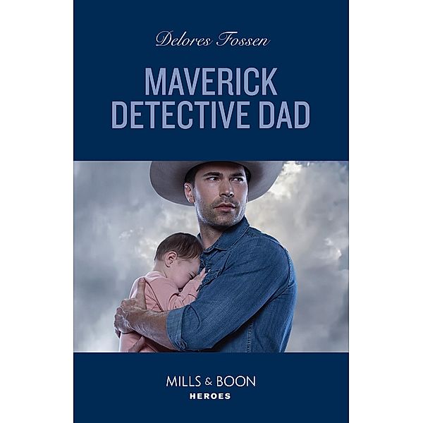 Maverick Detective Dad (Mills & Boon Heroes), Delores Fossen