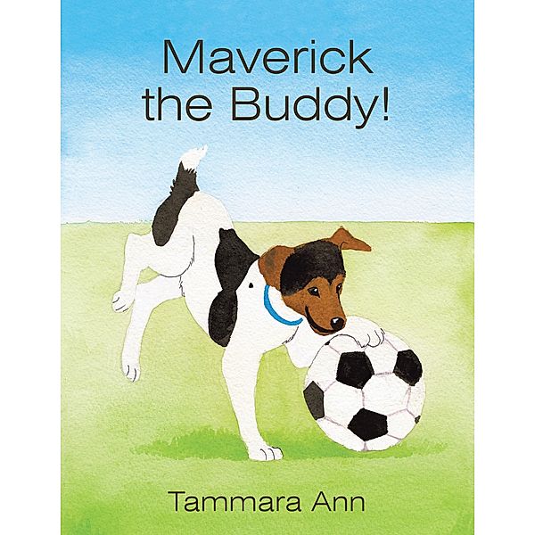 Maverick the Buddy!, Tammara Ann