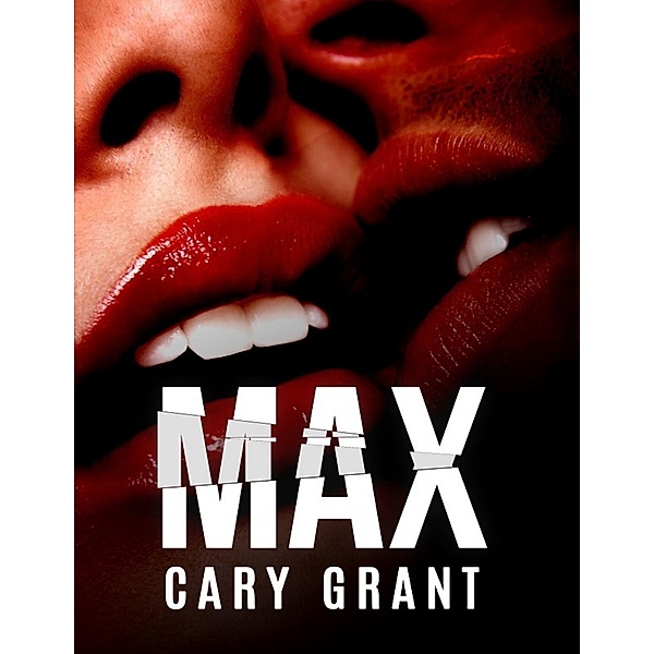 Max, Cary Grant