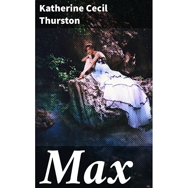 Max, Katherine Cecil Thurston
