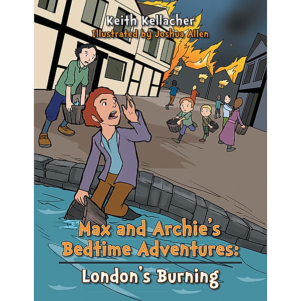 Max and Archies Bedtime Adventures, Keith Kellacher