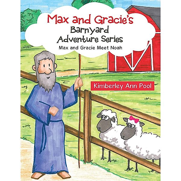 Max and Gracie'S Barnyard Adventure Series, Kimberley Ann Pool