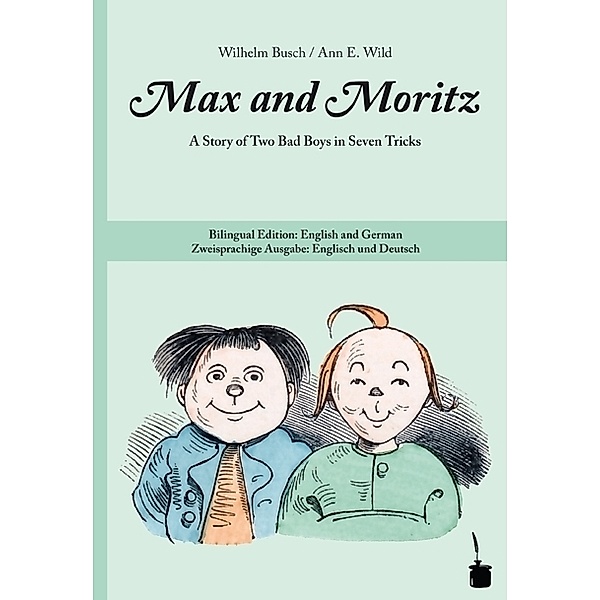 Max and Moritz. A Story of Two Bad Boys in Seven Tricks, Wilhelm Busch