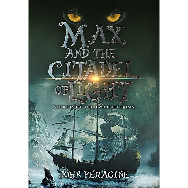 Max and the Citadel of Light (Secrets of the Twilight Djinn, #3) / Secrets of the Twilight Djinn, John Peragine