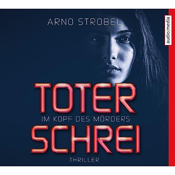 Max Bischoff - Im Kopf des Mörders - 3 - Toter Schrei, Arno Strobel