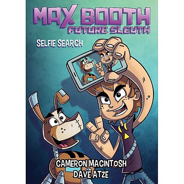 Max Booth Future Sleuth: Selfie Search, Cameron Macintosh