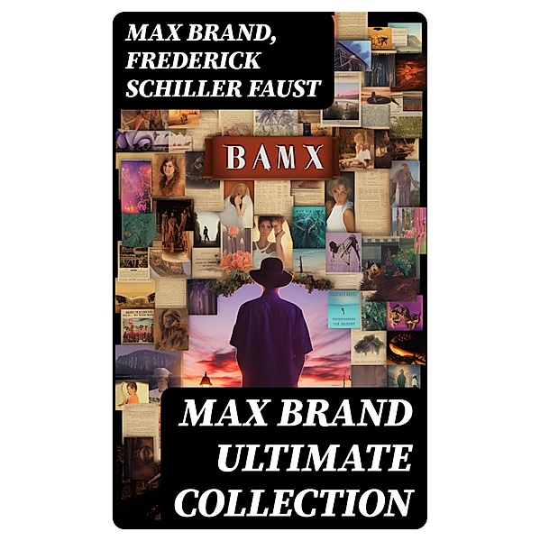 MAX BRAND Ultimate Collection, Max Brand, Frederick Schiller Faust