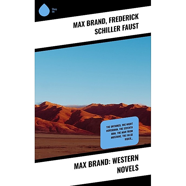 Max Brand: Western Novels, Max Brand, Frederick Schiller Faust