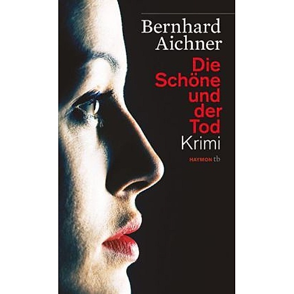 Max Broll Krimi Band 1: Die Schöne und der Tod, Bernhard Aichner