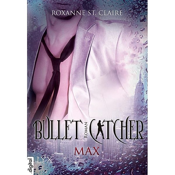 Max / Bullet Catcher Bd.2, Roxanne St. Claire