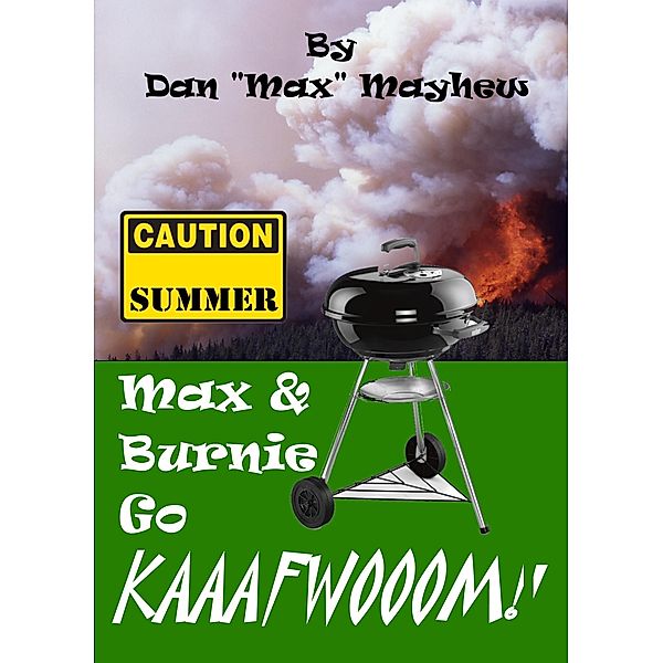 Max & Burnie Go Kaaafwooom! / Dan Mayhew, Dan Mayhew