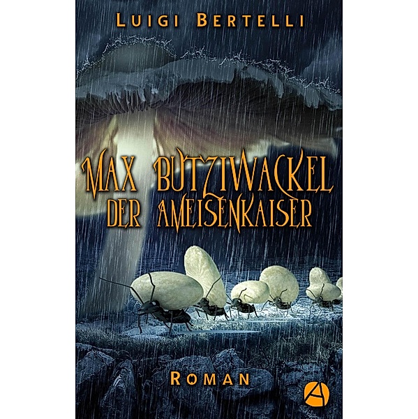 Max Butziwackel der Ameisenkaiser, Luigi Bertelli