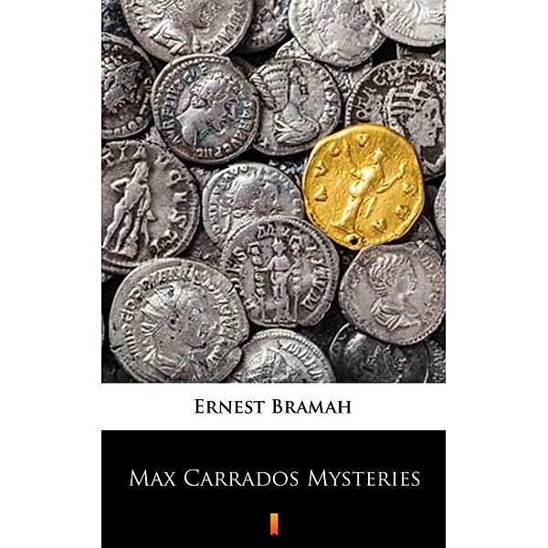 Max Carrados Mysteries, Ernest Bramah