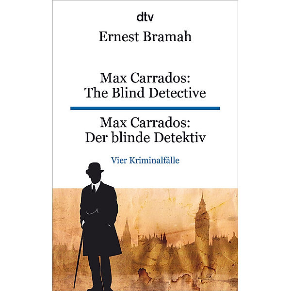 Max Carrados: The Blind Detective Max Carrados: Der blinde Detektiv, Ernest Bramah