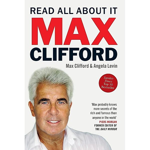 Max Clifford: Read All About It, Angela Levin, Max Clifford