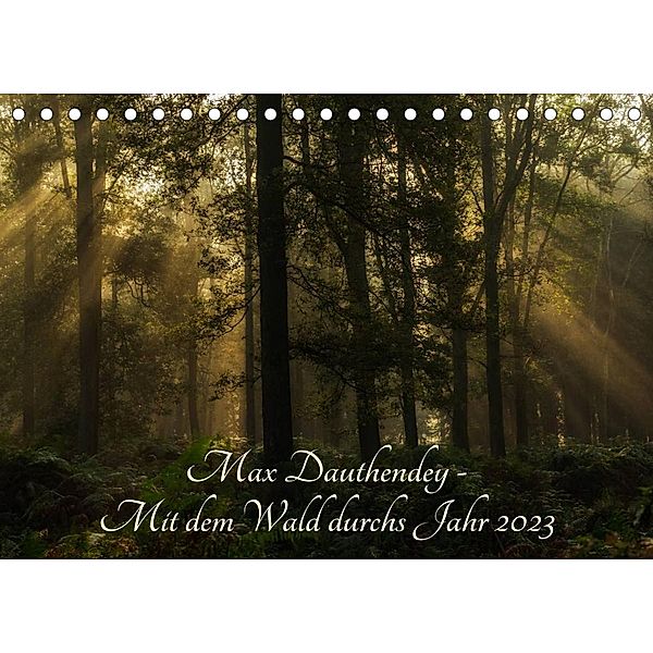 Max Dauthendey - Mit dem Wald durchs Jahr (Tischkalender 2023 DIN A5 quer), Wally