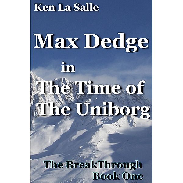Max Dedge in The Time of The Uniborg, Ken La Salle