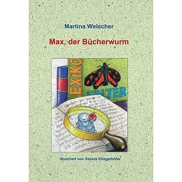 Max, der Bücherwurm, Martina Welscher