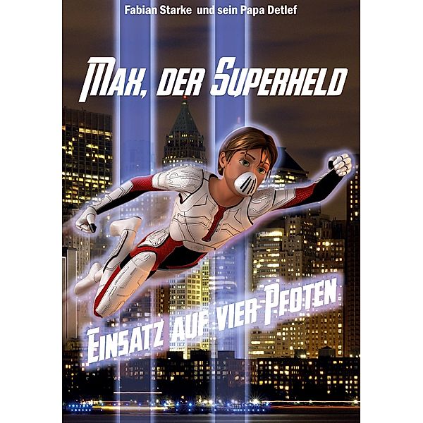 Max, der Superheld / Max, der Superheld Bd.1, Fabian Starke, Detlef Starke