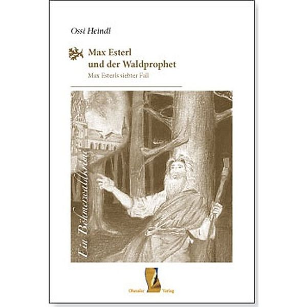 Max Esterl und der Waldprophet, Ossi Heindl