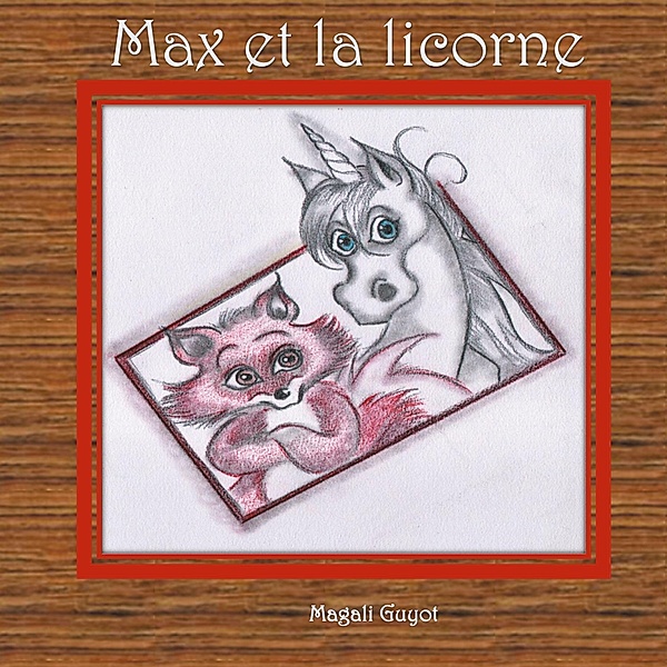 Max et la licorne, Magali Guyot