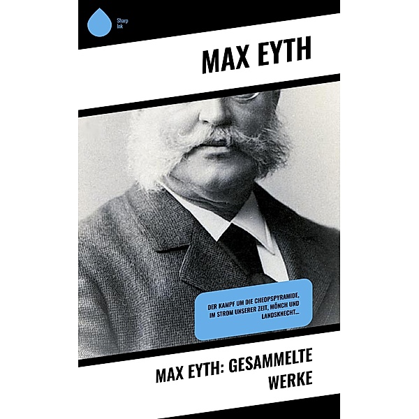 Max Eyth: Gesammelte Werke, Max Eyth