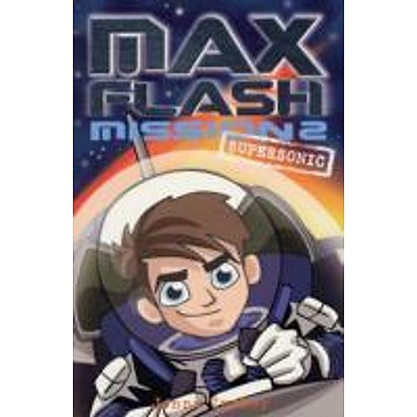 Max Flash, Mission 2, Supersonic, Jonny Zucker