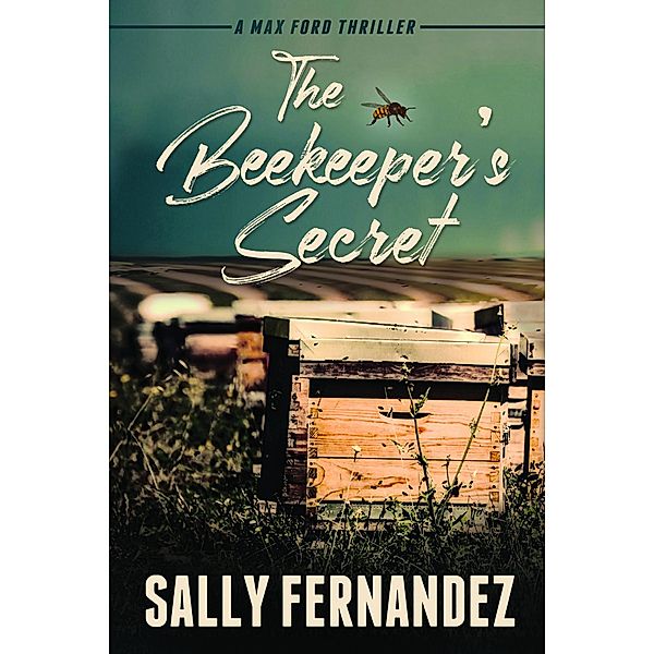 Max Ford Thriller: 2 The Beekeeper's Secret, Sally Fernandez