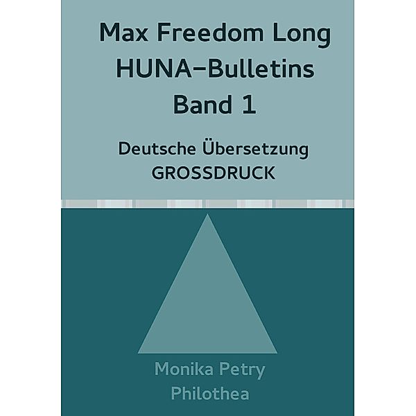 Max Freedom Long, HUNA Bulletins, Band 1, Deutsche Übersetzung, GROSSDRUCK, Monika Petry