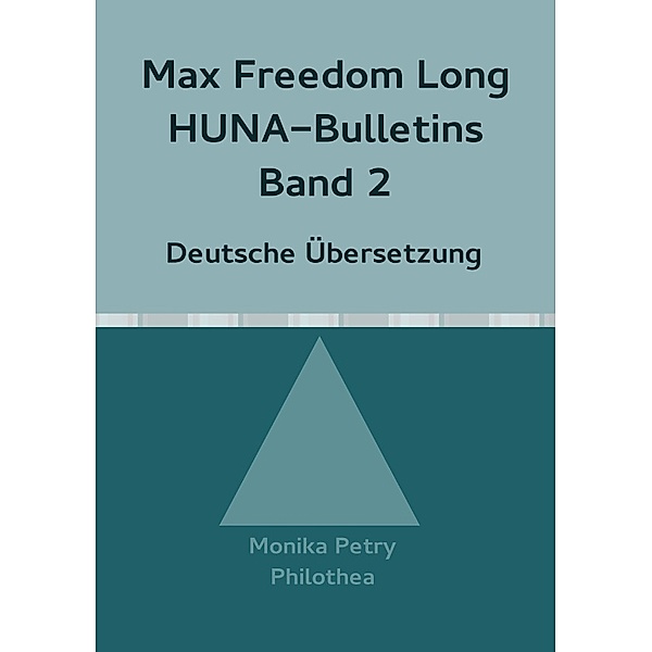 Max Freedom Long Huna-Bulletins Band 2 - 1949, Deutsche Übersetzung, Monika Petry