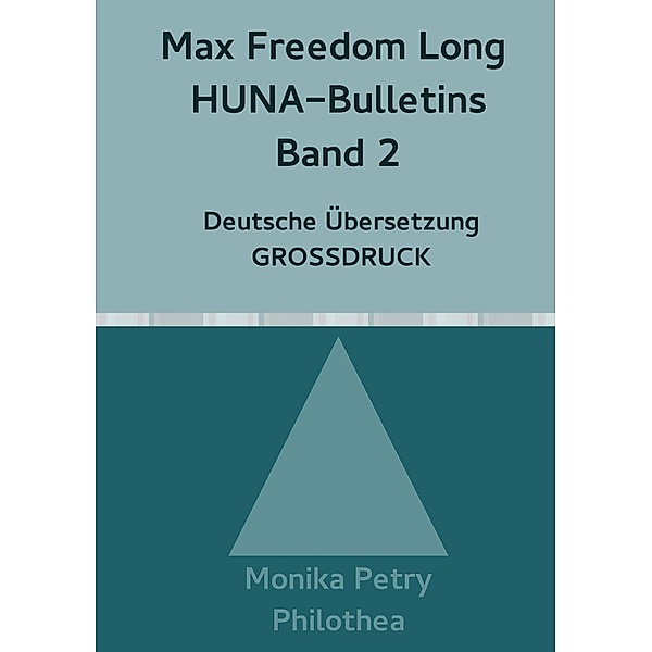 Max Freedom Long, HUNA-Bulletins Band 2, Deutsche Übersetzung, Großdruck, Monika Petry