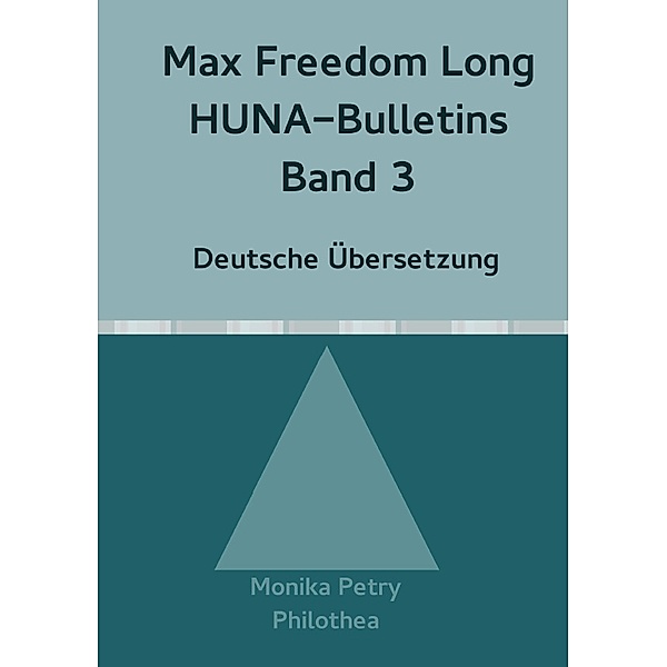 Max Freedom Long, HUNA-Bulletins, Band 3 (1950), Monika Petry