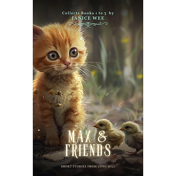 Max & Friends (Short Stories from Long Hill) / Short Stories from Long Hill, Janice Wee