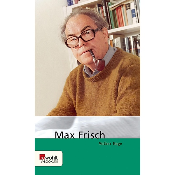 Max Frisch / E-Book Monographie (Rowohlt), Volker Hage