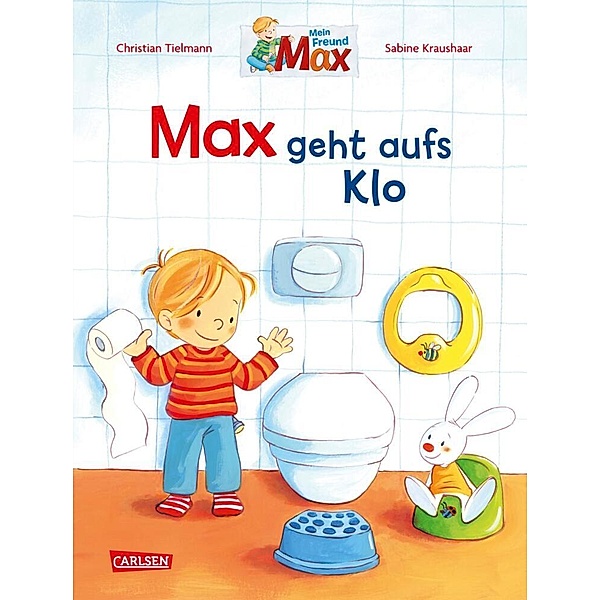 Max geht aufs Klo / Max-Bilderbücher Bd.7, Christian Tielmann