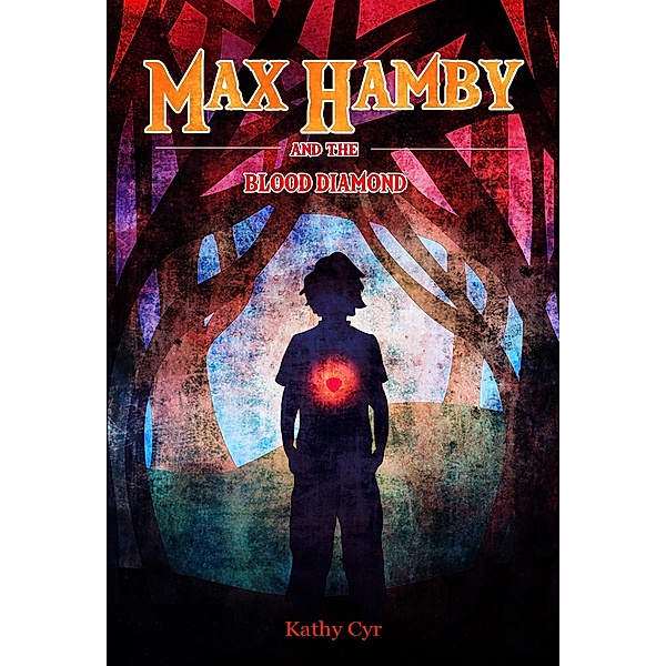 Max Hamby and the Blood Diamond / Max Hamby, Kathy Cyr