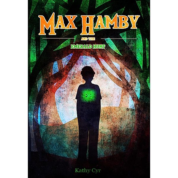 Max Hamby and the Emerald Hunt / Max Hamby, Kathy Cyr