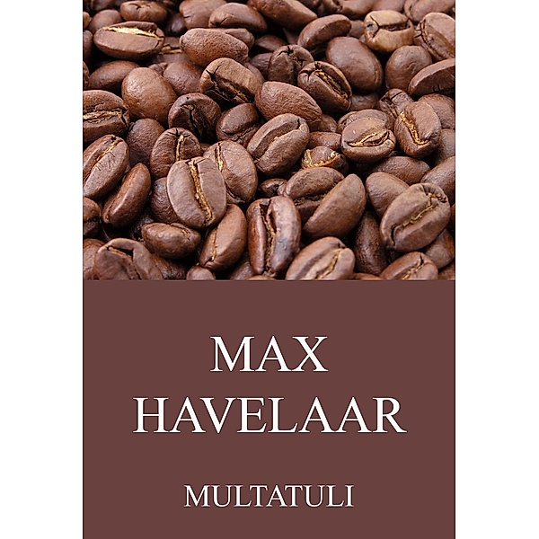 Max Havelaar, Multatuli