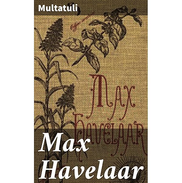 Max Havelaar, Multatuli